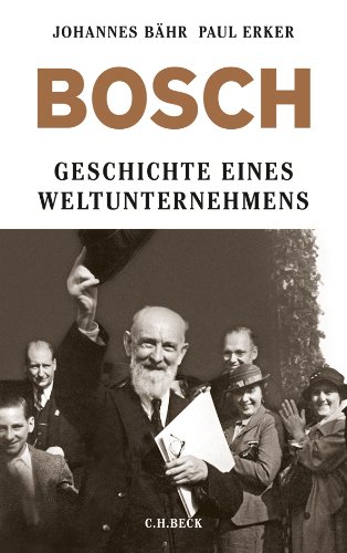  - Bosch: Geschichte eines Weltunternehmens