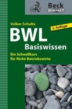  - BWL Basiswissen: Ein Schnellkurs für Nicht-Betriebswirte