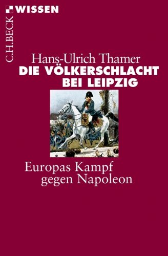  - Die Völkerschlacht bei Leipzig: Europas Kampf gegen Napoleon