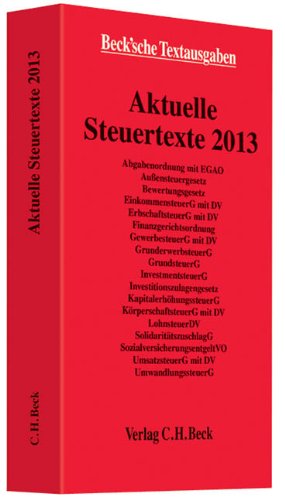  - Aktuelle Steuertexte 2013: Textausgabe, Rechtsstand: 1. April 2013: Textausgabe, Rechtsstand: 01. April 2013