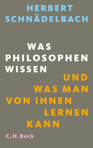  - Was Philosophen wissen: und was man von ihnen lernen kann