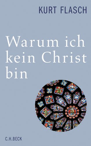  - Warum ich kein Christ bin: Bericht und Argumentation