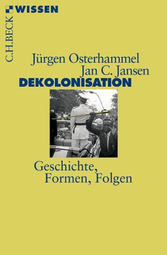  - Dekolonisation: Geschichte, Formen, Folgen