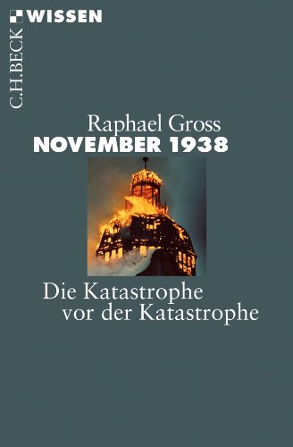  - November 1938: Die Katastrophe vor der Katastrophe