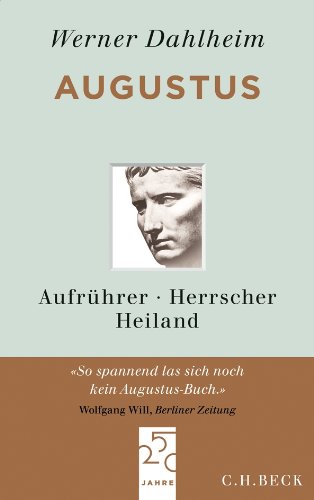  - Augustus: Aufrührer, Herrscher, Heiland