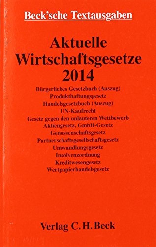 -- - Aktuelle Wirtschaftsgesetze 2014: Rechtsstand: voraussichtlich Oktober 2013: Rechtsstand: Oktober 2013