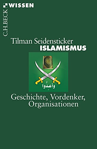  - Islamismus: Geschichte, Vordenker, Organisationen