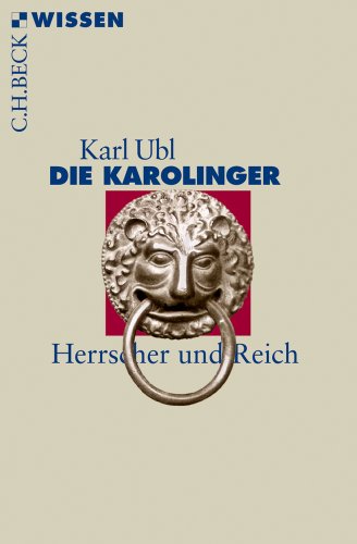  - Die Karolinger: Herrscher und Reich