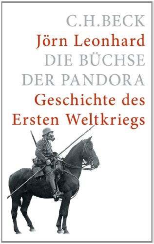 Leonhard, Jörn - Die Büchse der Pandora: Geschichte des Ersten Weltkrieges