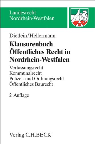  - Klausurenbuch Öffentliches Recht in Nordrhein-Westfalen: Verfassungsrecht, Kommunalrecht, Polizei- und Sicherheitsrecht, Öffentliches Baurecht