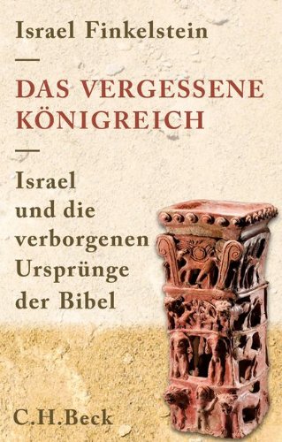 Finkelstein, Israel - Das vergessene Königreich: Israel und die verborgenen Ursprünge der Bibel