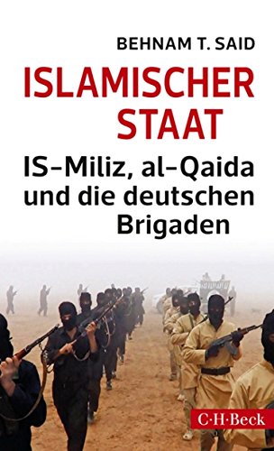 Said, Behnam T. - Islamischer Staat: IS-Miliz, al-Qaida und die deutschen Brigaden