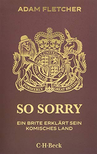  - So sorry: Ein Brite erklärt sein komisches Land