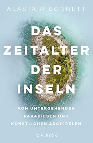 Bonnett, Alastair - Das Zeitalter der Inseln