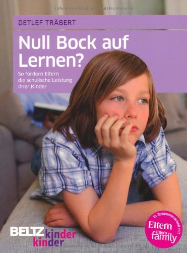  - Null Bock auf Lernen?: So fördern Eltern die schulische Leistung ihrer Kinder (kinderkinder)