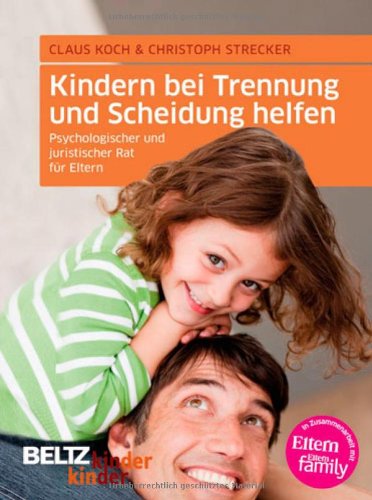  - Kindern bei Trennung und Scheidung helfen: Psychologischer und juristischer Rat für Eltern (kinderkinder)