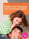  - Glückliche Scheidungskinder: Trennungen und wie Kinder damit fertig werden