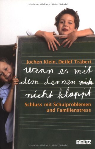  - Wenn es mit dem Lernen nicht klappt: Schluss mit Schulproblemen und Familienstress (Beltz Ratgeber)