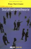  - Sozialisationstheorien: Eine Einführung in den Zusammenhang von Gesellschaft, Institution und Subjektwerdung