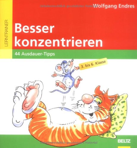  - Besser konzentrieren: 44 Ausdauer-Tipps. 3.-6. Klasse (Beltz Lern-Trainer)