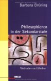  - Anschaulich philosophieren: Mit Märchen, Fabeln, Bildern und Filmen (Philosophie und Ethik unterrichten)