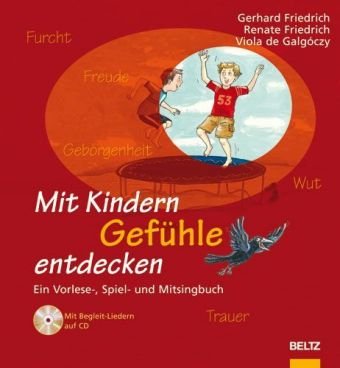  - Mit Kindern Gefühle entdecken: Ein Vorlese-, Spiel- und Mitsingbuch. Mit Audio-CD