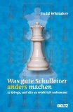  - Was gute Lehrer anders machen: 14 Dinge, auf die es wirklich ankommt (Beltz Praxis)