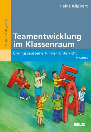  - Teamentwicklung im Klassenraum: Übungsbausteine für den Unterricht (Beltz Praxis)