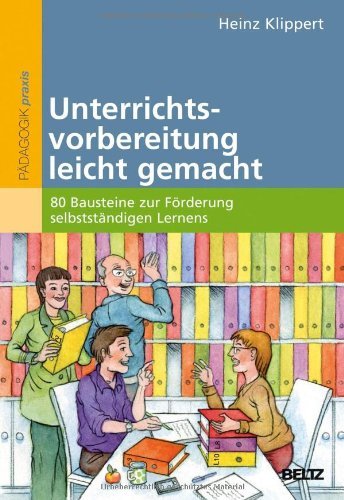  - Unterrichtsvorbereitung leicht gemacht: 80 Bausteine zur Förderung selbstständigen Lernens