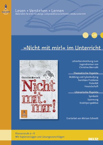  - »Nicht mit mir!« im Unterricht: Lehrerhandreichung zum Jugendroman von Christine Biernath (Klassenstufe 6-8, mit Kopiervorlagen und Lösungsvorschlägen) (Beltz Praxis / Lesen - Verstehen - Lernen)