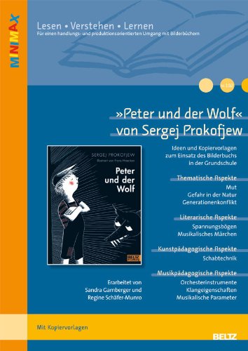  - »Peter und der Wolf« von Sergej Prokofjew: Ideen und Kopiervorlagen zum Einsatz des Bilderbuchs in der Grundschule (Beltz Praxis / Lesen - Verstehen - Lernen)