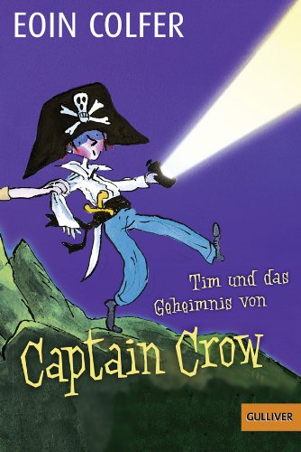  - Tim und das Geheimnis von Captain Crow (Band 2): Roman. Mit Bildern von Tony Ross (Gulliver)