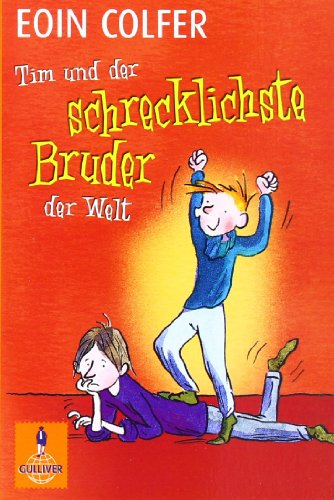  - Tim und der schrecklichste Bruder der Welt (Band 3): Roman (Gulliver)