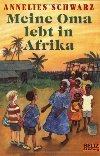  - Meine Oma lebt in Afrika: Erzählung (Gulliver)