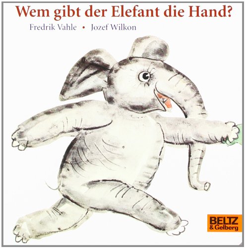  - Wem gibt der Elefant die Hand?: Vierfarbiges Papp-Bilderbuch