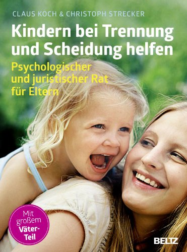  - Kindern bei Trennung und Scheidung helfen: Psychologischer und juristischer Rat für Eltern (kinderkinder)