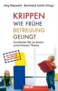  - Krippen: Wie frühe Betreuung gelingt: Fundierter Rat zu einem umstrittenen Thema (Beltz Taschenbuch)