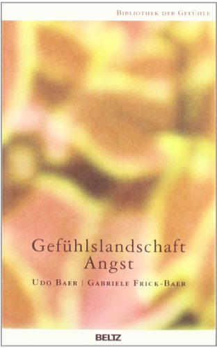  - Gefühlslandschaft Angst (Bibliothek der Gefühle)