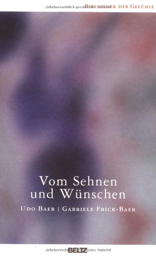  - Vom Sehnen und Wünschen (Bibliothek der Gefühle)