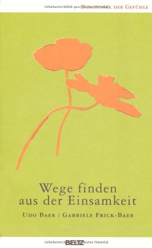  - Wege finden aus der Einsamkeit (Bibliothek der Gefühle)