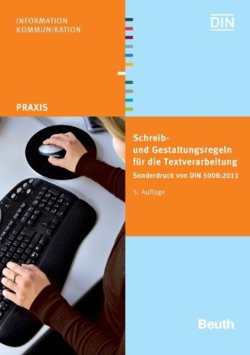  - Schreib- und Gestaltungsregeln für die Textverarbeitung: Sonderdruck von DIN 5008:2011