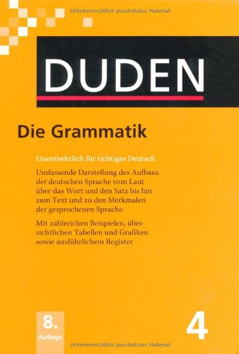  - Duden 04. Die Grammatik: Unentbehrlich für richtiges Deutsch: Band 4