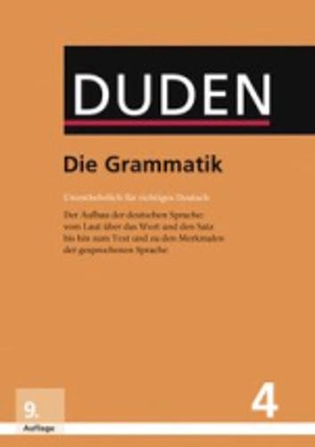  - Die Grammatik: Unentbehrlich für richtiges Deutsch (Duden - Deutsche Sprache in 12 Bänden, Band 4)