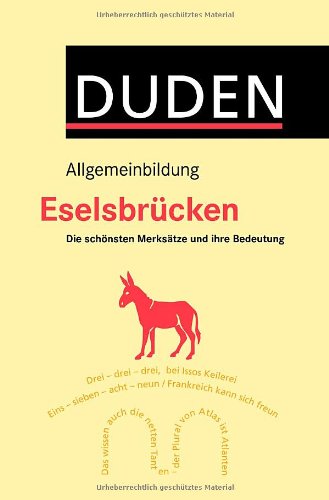  - Duden Allgemeinbildung - Eselsbrücken: Die schönsten Merksätze und ihre Bedeutung