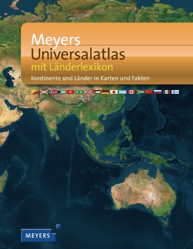  - Meyers Universalatlas mit Länderlexikon: Kontinente und Länder in Karten und Fakten