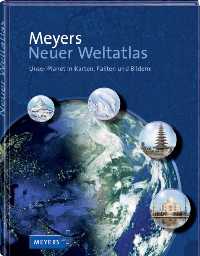  - Meyers Neuer Weltatlas: Unser Planet in Karten, Fakten und Bildern