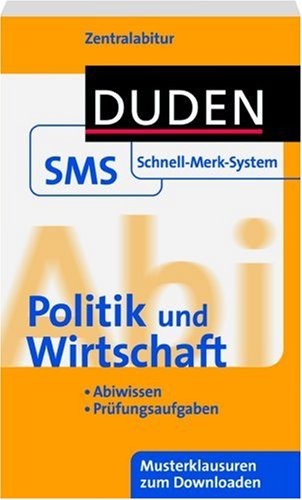  - Abi Politik und Wirtschaft: Zentralabitur. Abiwissen. Prüfungsaufgaben. Musterklausuren zum Downloaden