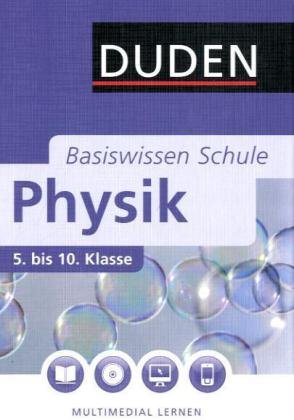  - Duden. Basiswissen Schule. Physik: 5. bis 10. Klasse