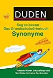  - Duden Grundschulwörterbuch - Sag es besser!: Die richtige Wortwahl