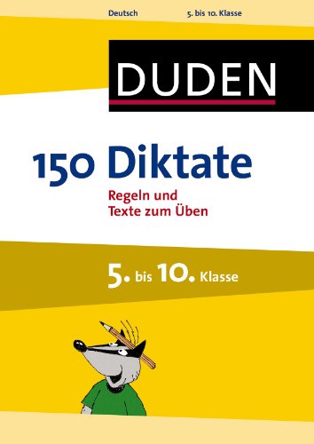  - Duden - 150 Diktate, 5. bis 10. Klasse: Regeln und Texte zum Üben